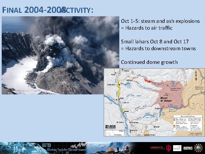 FINAL 2004 -2008 ACTIVITY: Oct 1 -5: steam and ash explosions = Hazards to