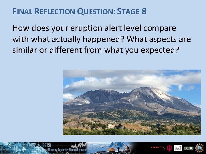 FINAL REFLECTION QUESTION: STAGE 8 How does your eruption alert level compare with what