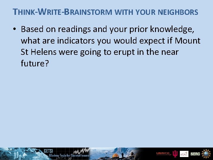 THINK-WRITE-BRAINSTORM WITH YOUR NEIGHBORS • Based on readings and your prior knowledge, what are