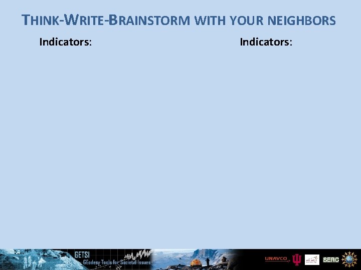 THINK-WRITE-BRAINSTORM WITH YOUR NEIGHBORS Indicators: 