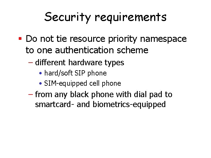 Security requirements § Do not tie resource priority namespace to one authentication scheme –