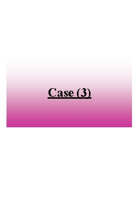 Case (3) 