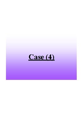 Case (4) 
