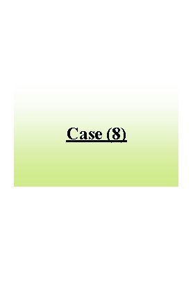 Case (8) 