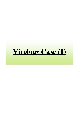 Virology Case (1) 