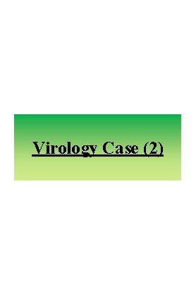 Virology Case (2) 