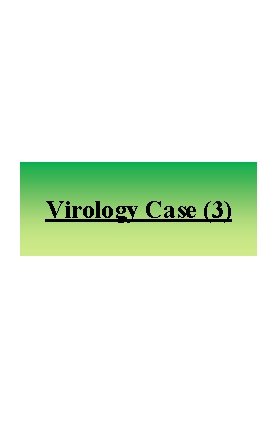 Virology Case (3) 