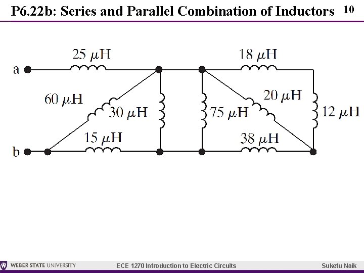 P 6. 22 b: Series and Parallel Combination of Inductors ECE 1270 Introduction to