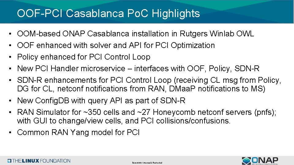 OOF-PCI Casablanca Po. C Highlights • • • OOM-based ONAP Casablanca installation in Rutgers OOF-PCI Casablanca Po. C Highlights • • • OOM-based ONAP Casablanca installation in Rutgers