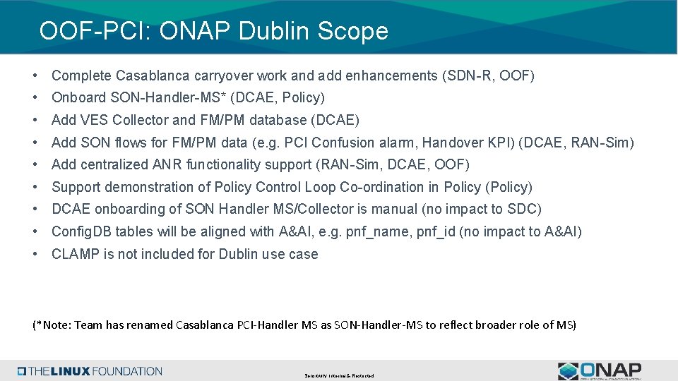 OOF-PCI: ONAP Dublin Scope • Complete Casablanca carryover work and add enhancements (SDN-R, OOF) OOF-PCI: ONAP Dublin Scope • Complete Casablanca carryover work and add enhancements (SDN-R, OOF)