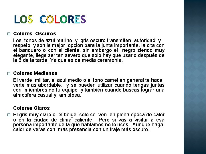 LOS COLORES � Colores Oscuros Los tonos de azul marino y gris oscuro transmiten