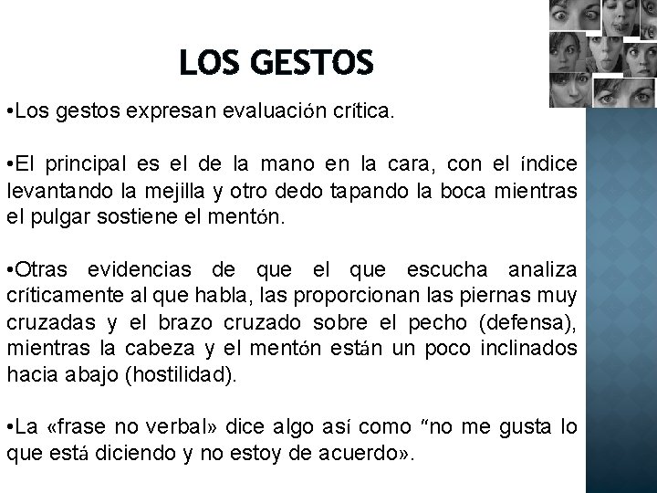 LOS GESTOS • Los gestos expresan evaluación crítica. • El principal es el de