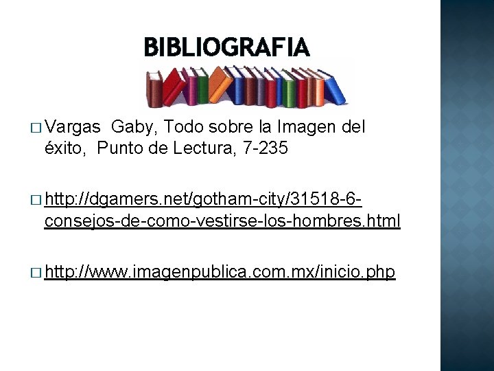 BIBLIOGRAFIA � Vargas Gaby, Todo sobre la Imagen del éxito, Punto de Lectura, 7