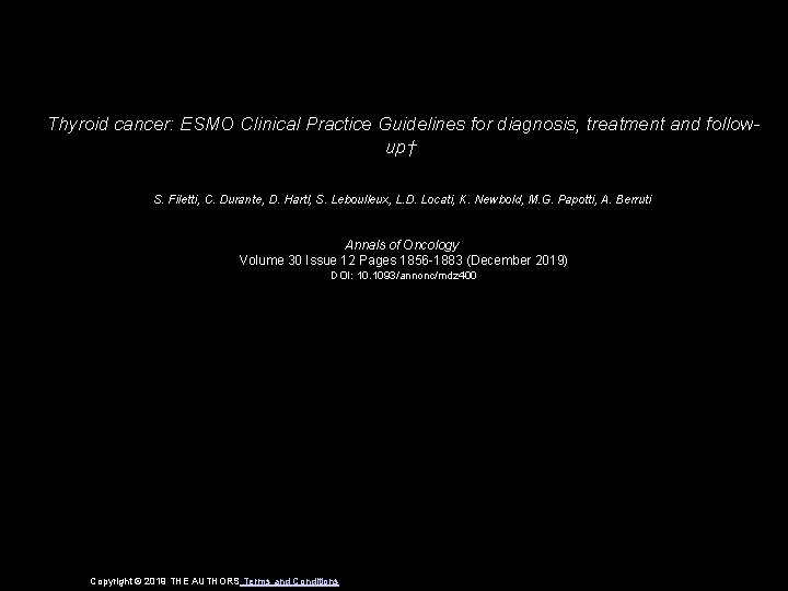 Thyroid cancer: ESMO Clinical Practice Guidelines for diagnosis, treatment and followup† S. Filetti, C.