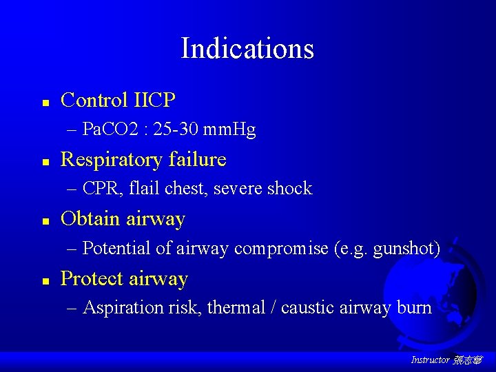 Indications n Control IICP – Pa. CO 2 : 25 -30 mm. Hg n
