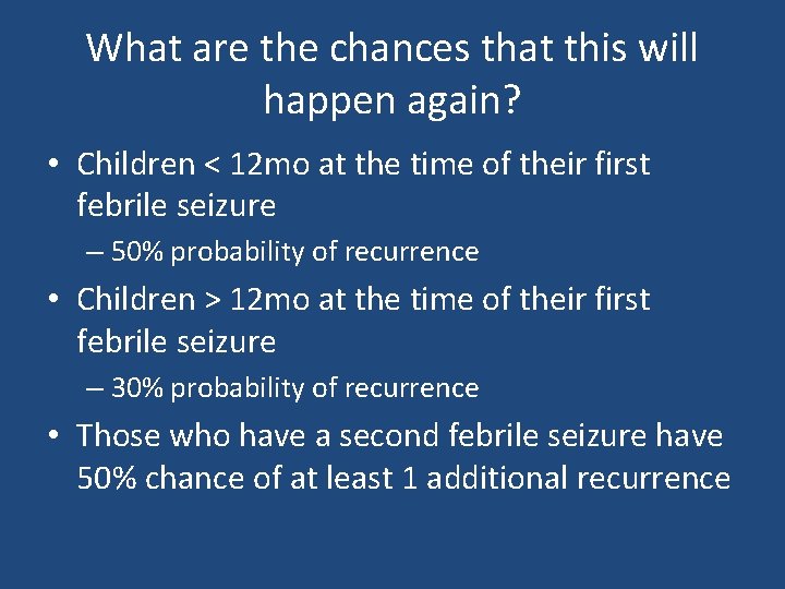 What are the chances that this will happen again? • Children < 12 mo What are the chances that this will happen again? • Children < 12 mo