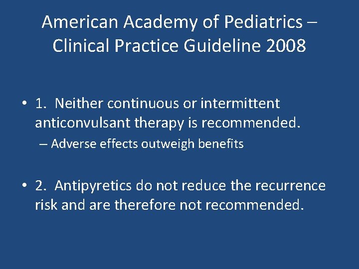 American Academy of Pediatrics – Clinical Practice Guideline 2008 • 1. Neither continuous or American Academy of Pediatrics – Clinical Practice Guideline 2008 • 1. Neither continuous or