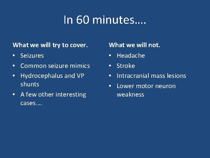 In 60 minutes…. What we will try to cover. What we will not. • In 60 minutes…. What we will try to cover. What we will not. •