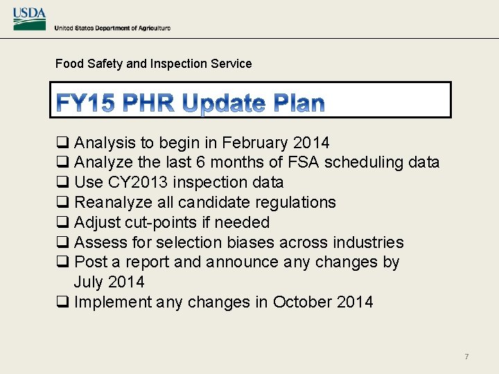 Food Safety and Inspection Service q Analysis to begin in February 2014 q Analyze