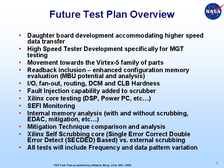 Future Test Plan Overview • Daughter board development accommodating higher speed data transfer •