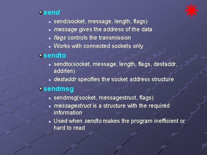 send n n send(socket, message, length, flags) message gives the address of the data