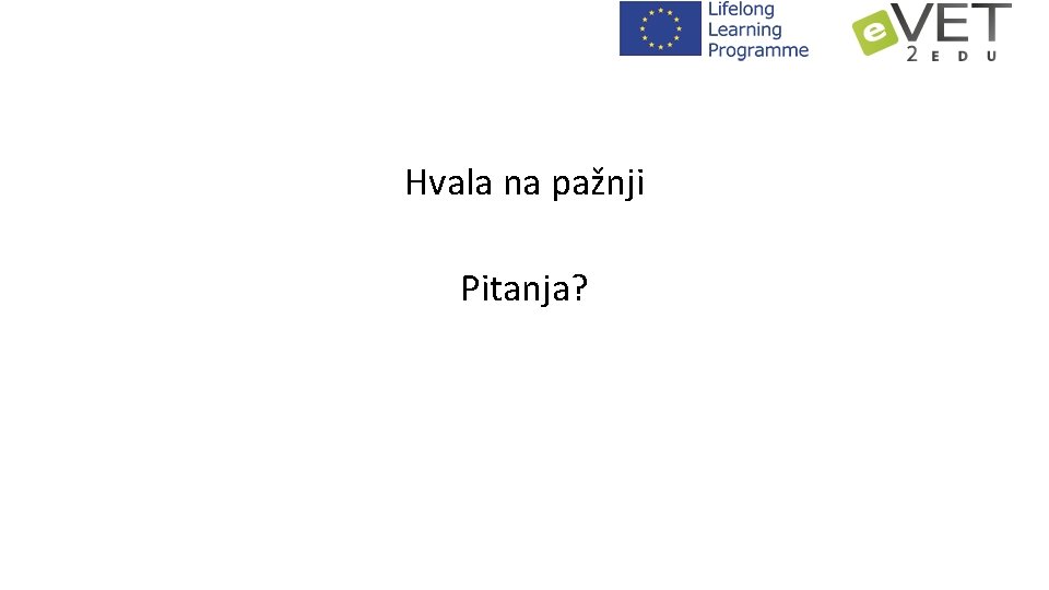 Hvala na pažnji Pitanja? 