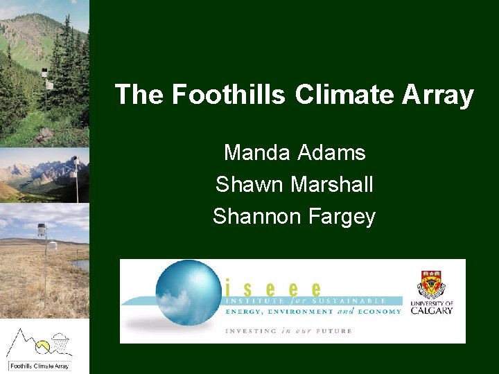 The Foothills Climate Array Manda Adams Shawn Marshall Shannon Fargey 