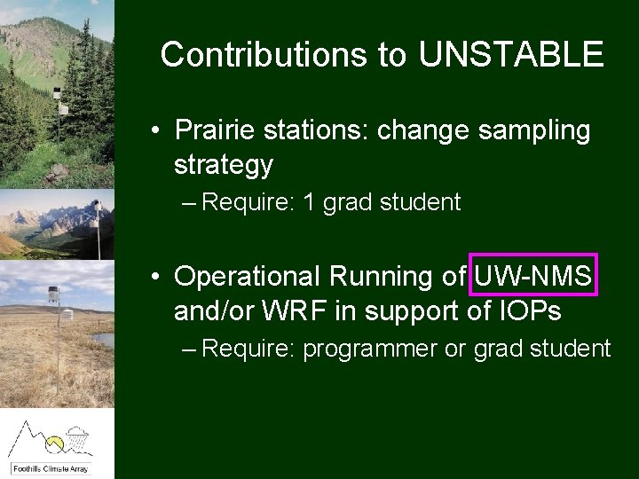 Contributions to UNSTABLE • Prairie stations: change sampling strategy – Require: 1 grad student