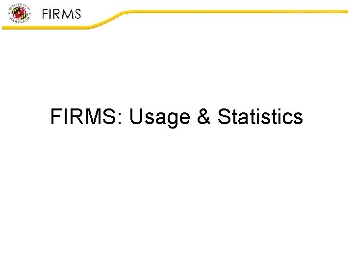FIRMS: Usage & Statistics 