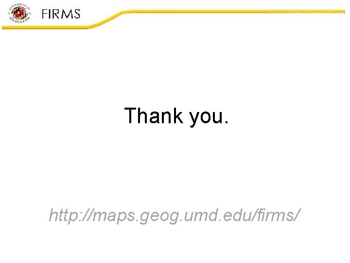 Thank you. http: //maps. geog. umd. edu/firms/ 