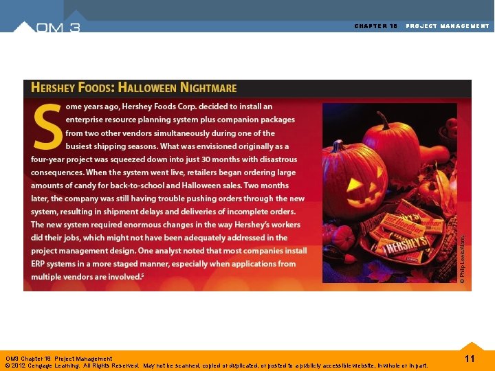 CHAPTER 18 PROJECT MANAGEMENT OM 3 Chapter 18 Project Management © 2012 Cengage Learning. CHAPTER 18 PROJECT MANAGEMENT OM 3 Chapter 18 Project Management © 2012 Cengage Learning.
