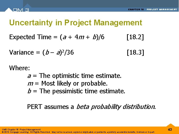 CHAPTER 18 PROJECT MANAGEMENT Uncertainty in Project Management Expected Time = (a + 4 CHAPTER 18 PROJECT MANAGEMENT Uncertainty in Project Management Expected Time = (a + 4