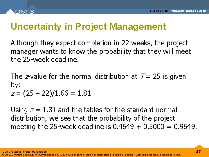 CHAPTER 18 PROJECT MANAGEMENT Uncertainty in Project Management Although they expect completion in 22 CHAPTER 18 PROJECT MANAGEMENT Uncertainty in Project Management Although they expect completion in 22