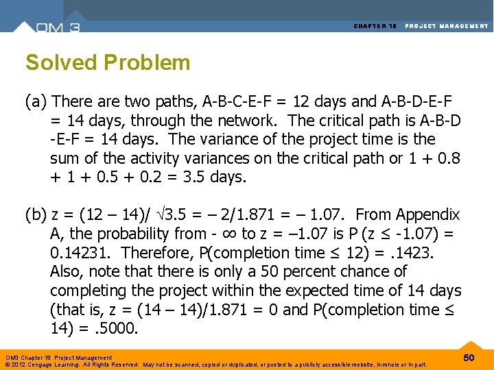 CHAPTER 18 PROJECT MANAGEMENT Solved Problem (a) There are two paths, A-B-C-E-F = 12 CHAPTER 18 PROJECT MANAGEMENT Solved Problem (a) There are two paths, A-B-C-E-F = 12