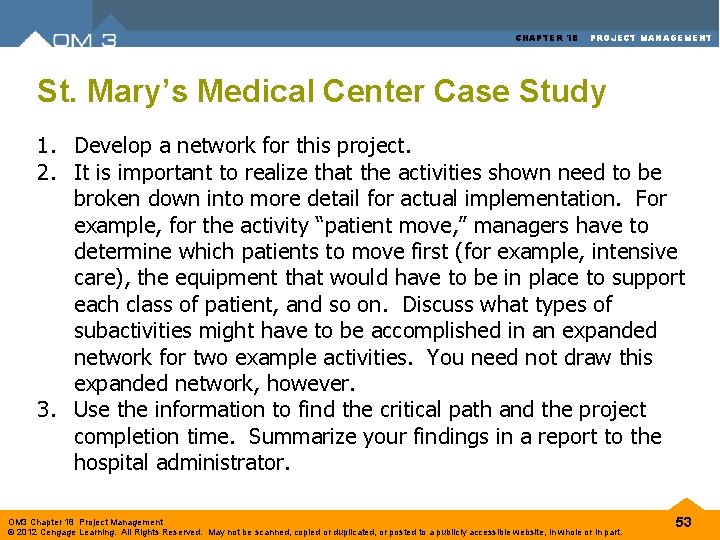 CHAPTER 18 PROJECT MANAGEMENT St. Mary’s Medical Center Case Study 1. Develop a network CHAPTER 18 PROJECT MANAGEMENT St. Mary’s Medical Center Case Study 1. Develop a network