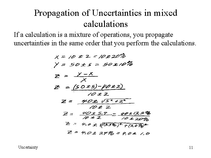 Propagation of Uncertainties in mixed calculations If a calculation is a mixture of operations,