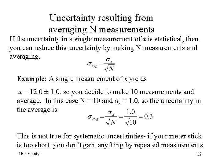 Uncertainty resulting from averaging N measurements If the uncertainty in a single measurement of