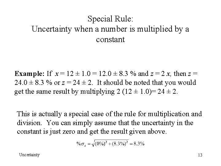 Special Rule: Uncertainty when a number is multiplied by a constant Example: If x
