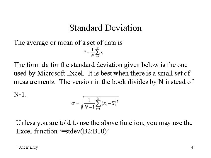 Standard Deviation The average or mean of a set of data is The formula