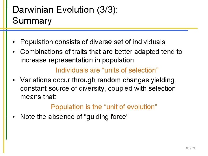 Darwinian Evolution (3/3): Summary • Population consists of diverse set of individuals • Combinations