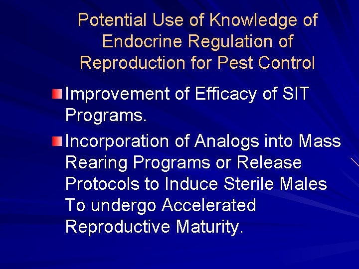 Potential Use of Knowledge of Endocrine Regulation of Reproduction for Pest Control Improvement of