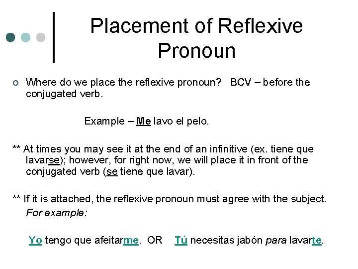 Placement of Reflexive Pronoun ¢ Where do we place the reflexive pronoun? BCV –