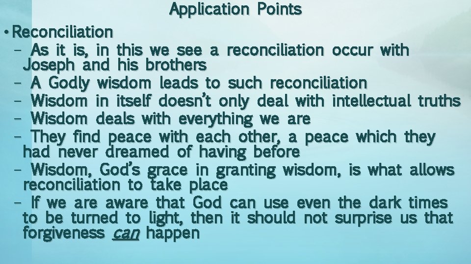 Application Points • Reconciliation – As it is, in this we see a reconciliation