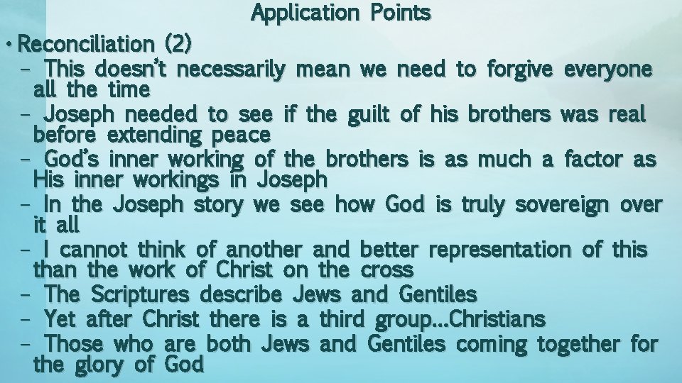 Application Points • Reconciliation (2) – This doesn’t necessarily mean we need to forgive