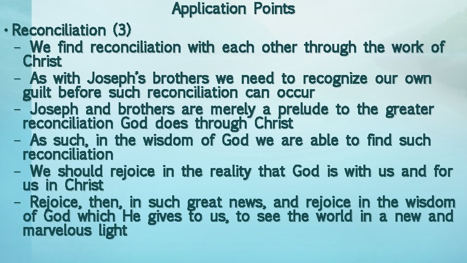 Application Points • Reconciliation (3) – We find reconciliation with each other through the