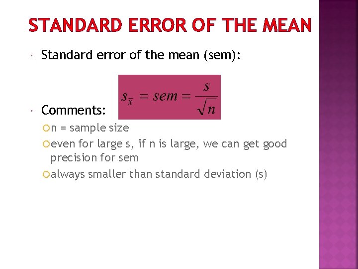 STANDARD ERROR OF THE MEAN Standard error of the mean (sem): Comments: n =