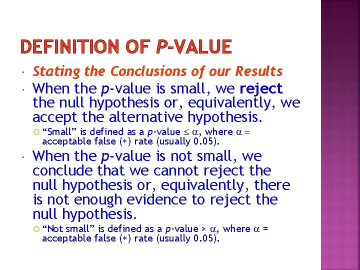 DEFINITION OF P-VALUE Stating the Conclusions of our Results When the p-value is small,