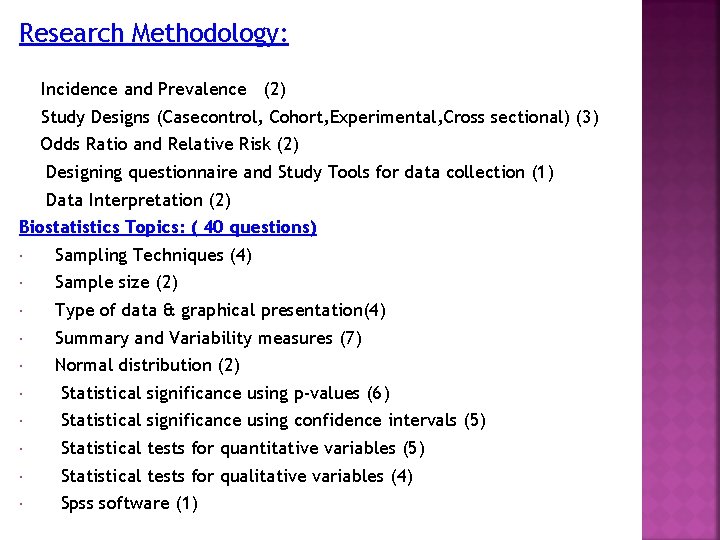 Research Methodology: Incidence and Prevalence (2) Study Designs (Casecontrol, Cohort, Experimental, Cross sectional) (3)