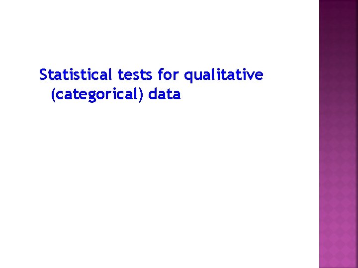 Statistical tests for qualitative (categorical) data 