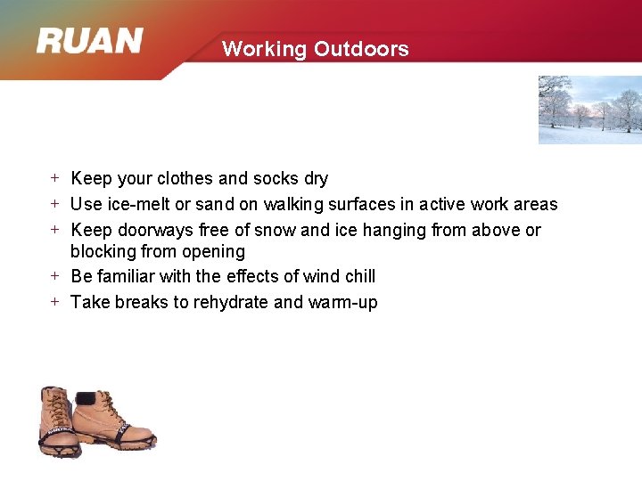 Working Outdoors + Keep your clothes and socks dry + Use ice-melt or sand